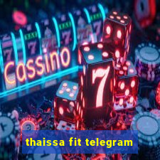 thaissa fit telegram